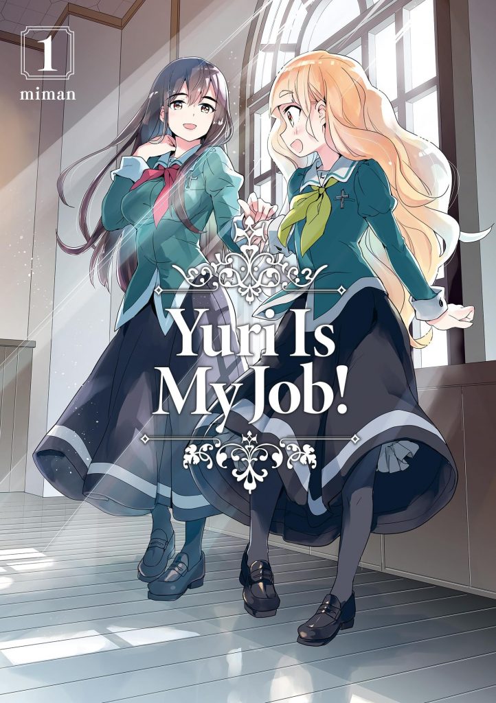 Couverture du premier tome français de Yuri is my job. En tenue d'élèves de Liebe, Hime et Mitsuki se donnent la main tout en souriant, arborant leurs croix, symboles de leur relation de Schwestern. La scène a lieu dans le salon de thé.